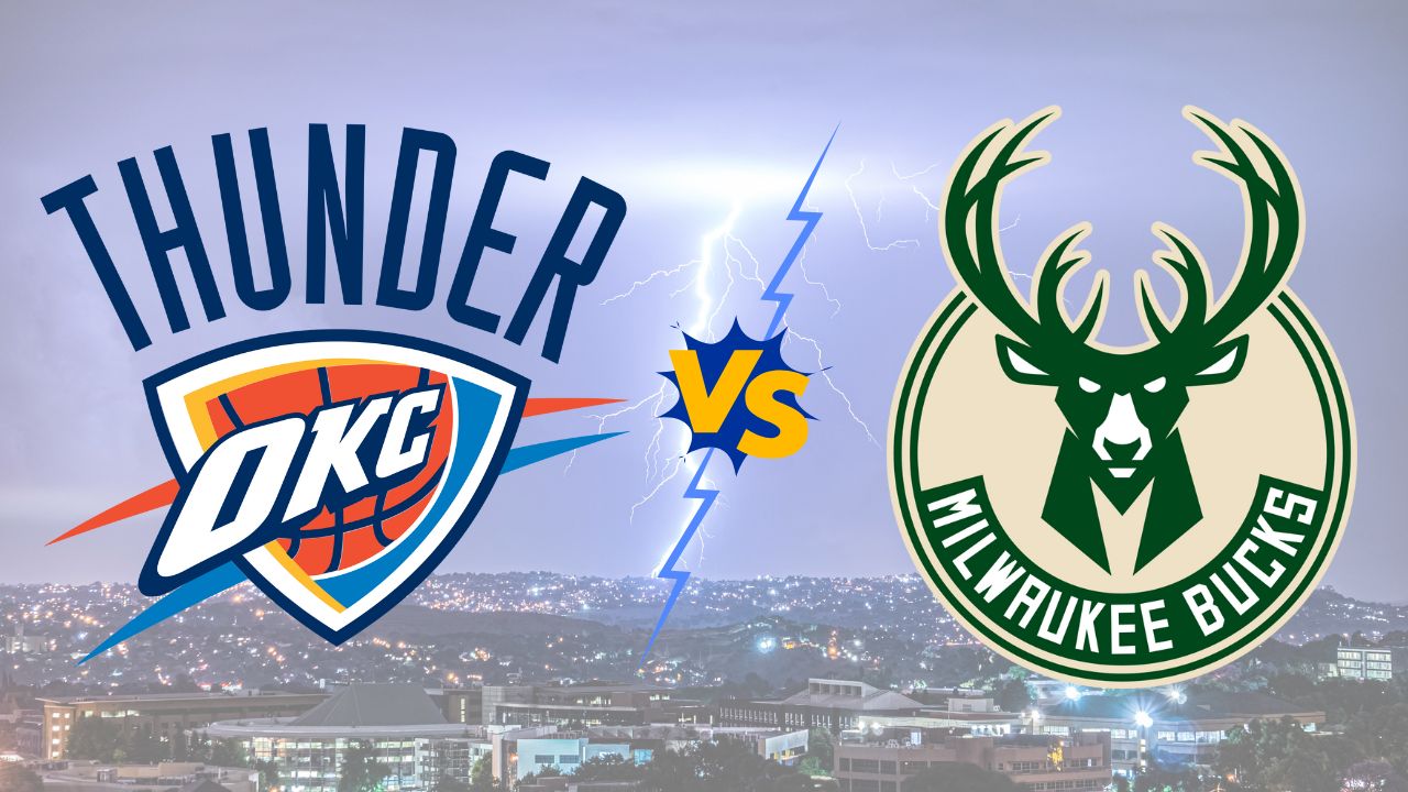 Thunder vs Bucks