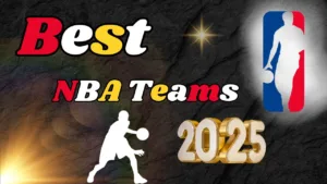 Best NBA Teams 2025